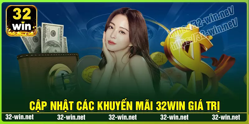 Cập nhật các khuyến mãi 32win chất lượng đang diễn ra Cập nhật các khuyến mãi 32win chất lượng đang diễn ra