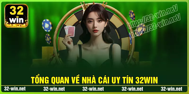 Tổng quan về nhà cái uy tín 32win Tổng quan về nhà cái uy tín 32win