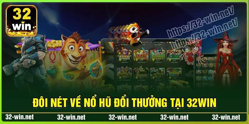 Ưu điểm vượt trội của sảnh game Nổ Hũ 32win Ưu điểm vượt trội của sảnh game Nổ Hũ 32win